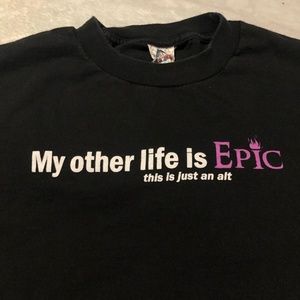 My Other Life Is Epic tee